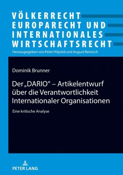 Der ¿DARIO¿ - Artikelentwurf über die Verantwortlichkeit Internationaler Organisationen - Brunner, Dominik