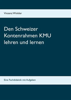 Den Schweizer Kontenrahmen KMU lehren und lernen - Winkler, Vinzenz