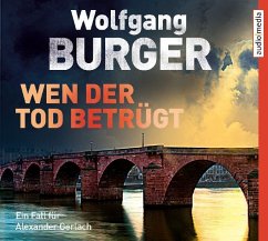 Wen der Tod betrügt / Kripochef Alexander Gerlach Bd.15 (6 Audio-CDs) - Burger, Wolfgang