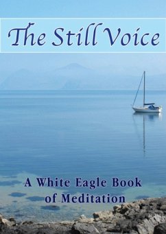 The Still Voice: A White Eagle Book of Meditations - White Eagle