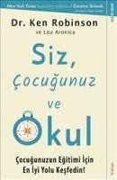 Siz, Cocugunuz ve Okul - Robinson, Ken; Aronica, Lou