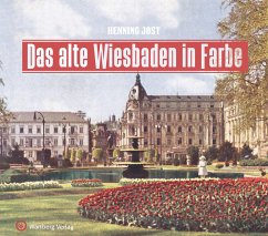 Das alte Wiesbaden in Farbe - Jost, Henning