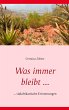 Was immer bleibt ... - Bild 1