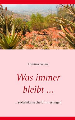 Was immer bleibt ... - Zöllner, Christian