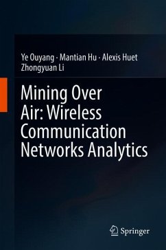 Mining Over Air: Wireless Communication Networks Analytics - Ouyang, Ye;Hu, Mantian;Huet, Alexis