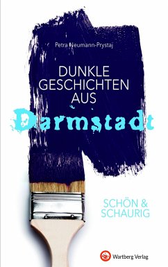 SCHÖN & SCHAURIG - Dunkle Geschichten aus Darmstadt - Neumann-Prystaj, Petra