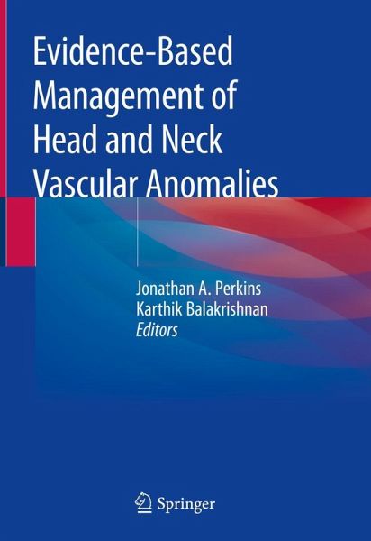 Evidence-Based Management of Head and Neck Vascular Anomalies Evidence-Based Management of Head and Neck Vascular Anomalies