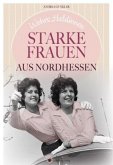 Wahre Heldinnen! Starke Frauen aus Nordhessen