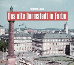 Das alte Darmstadt in Farbe - Jost, Henning