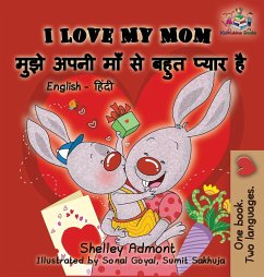 I Love My Mom (English Hindi children's book) - Admont, Shelley; Books, Kidkiddos