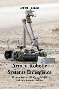Armed Robotic Systems Emergence - Bunker, Robert J.