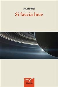 Si faccia luce (eBook, ePUB) - Alberti, Jo