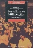 Cover Osmanli Imparatorlugunda Sosyalizm ve Milliyetcilik 1876-1923