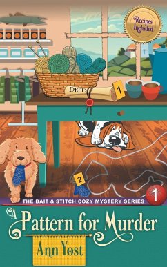 A Pattern for Murder (The Bait & Stitch Cozy Mystery Series, Book 1) - Yost, Ann