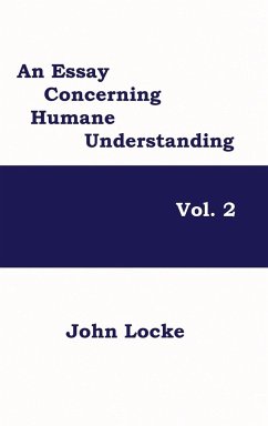 An Essay Concerning Humane Understanding, Volume 2 - Locke, John