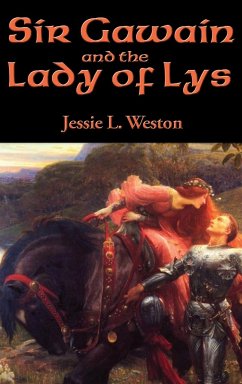 Sir Gawain and the Lady of Lys - Weston, Jessie L.