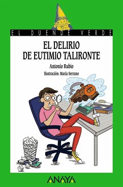 El delirio de Eutimio Talironte - Rubio, Antonio; Serrano, María