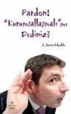 Pardon Kurumsallasmalimi Dediniz