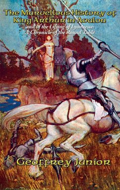 The Marvellous History of King Arthur in Avalon - Junior, Geoffrey