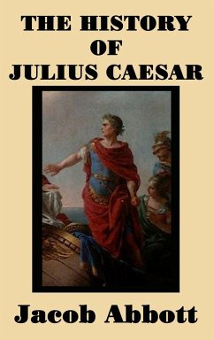 The History of Julius Caesar - Abbott, Jacob
