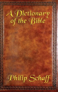 A Dictionary of the Bible - Schaff, Philip