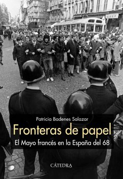 Fronteras de papel : el Mayo francés en la España del 68 - Badenes Salazar, Patricia