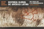 Historia global de América Latina del siglo XXI a la Independencia
