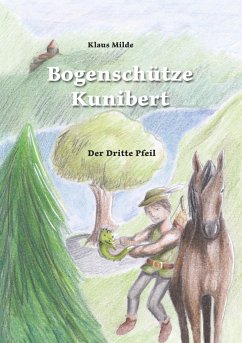 Bogenschütze Kunibert - Milde, Klaus
