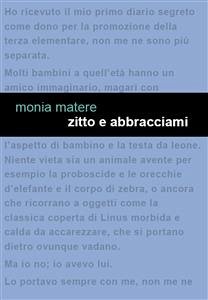 Zitto e abbracciami (eBook, ePUB) - Matere, Monia