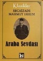 Araba Sevdasi - Mahmut Ekrem, Recaizade