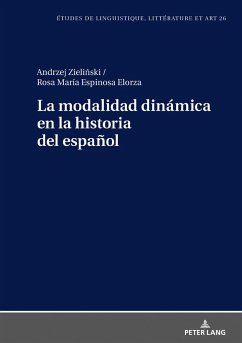 La modalidad dinámica en la historia del español - Zielinski, Andrzej;Espinosa Elorza, Rosa Maria