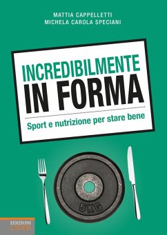Cover Incredibilmente in forma. Sport e nutrizione per stare bene
