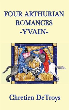 Four Arthurian Romances -Yvain- - Detroys, Chretien