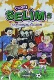 Cilgin Selim 5 - Takim Arkadaslarim