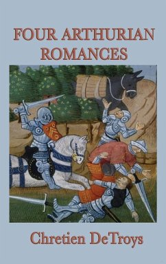 Four Arthurian Romances - Detroys, Chretien