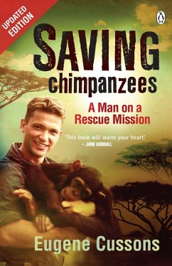 Cover Saving Chimpanzees - A Man On A Rescue Mission (eBook, ePUB)