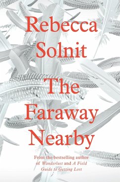 Faraway Nearby (eBook, ePUB) - Solnit, Rebecca