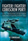 Fighter! Fighter! Corkscrew Port! (eBook, ePUB)