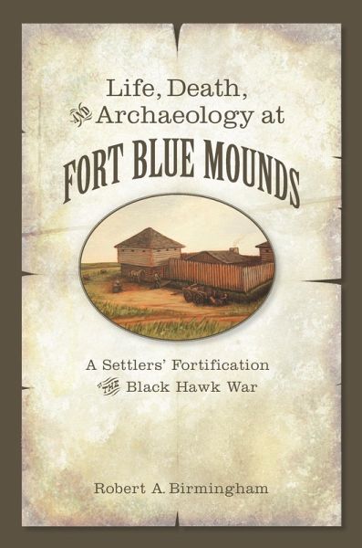 Life, Death, and Archaeology at Fort Blue Mounds (eBook, ePUB) Life, Death, and Archaeology at Fort Blue Mounds (eBook, ePUB)