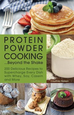 Protein Powder Cooking . . . Beyond the Shake (eBook, ePUB) - Nielsen, Courtney