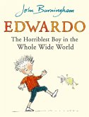 Edwardo the Horriblest Boy in the Whole Wide World (eBook, ePUB) Edwardo the Horriblest Boy in the Whole Wide World (eBook, ePUB)