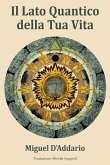 Il Lato Quantico della Tua Vita (eBook, ePUB) Il Lato Quantico della Tua Vita (eBook, ePUB)