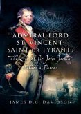 Admiral Lord St. Vincent - Saint or Tyrant? (eBook, ePUB)
