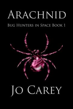 Arachnid (Bug Hunters in Space, #1) (eBook, ePUB) - Carey, Jo