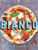 Bianco: Pizza, Pasta and Other Food I Like (eBook, ePUB)