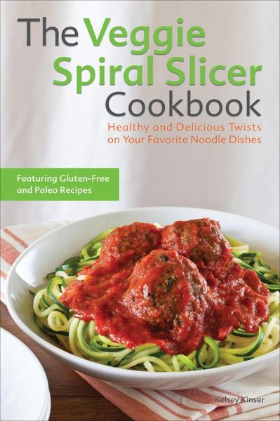 The Veggie Spiral Slicer Cookbook (eBook, ePUB) The Veggie Spiral Slicer Cookbook (eBook, ePUB)