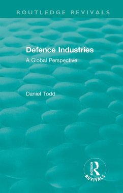 Routledge Revivals: Defence Industries (1988) (eBook, ePUB) - Todd, Daniel