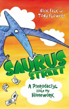 Saurus Street 2: A Pterodactyl Stole My Homework (eBook, ePUB) - Falk, Nick