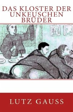 Das Kloster der unkeuschen Brüder - Gauss, Lutz