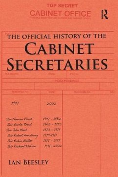 The Official History of the Cabinet Secretaries - Beesley, Ian
